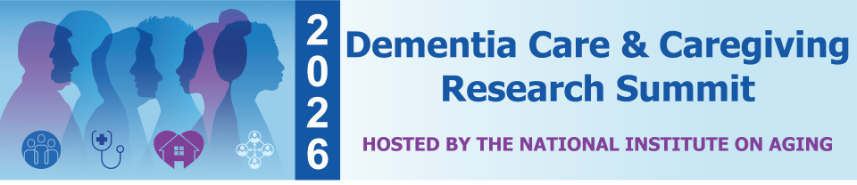 2026 Dementia Care & Caregiving Research Summit hosted by NIA