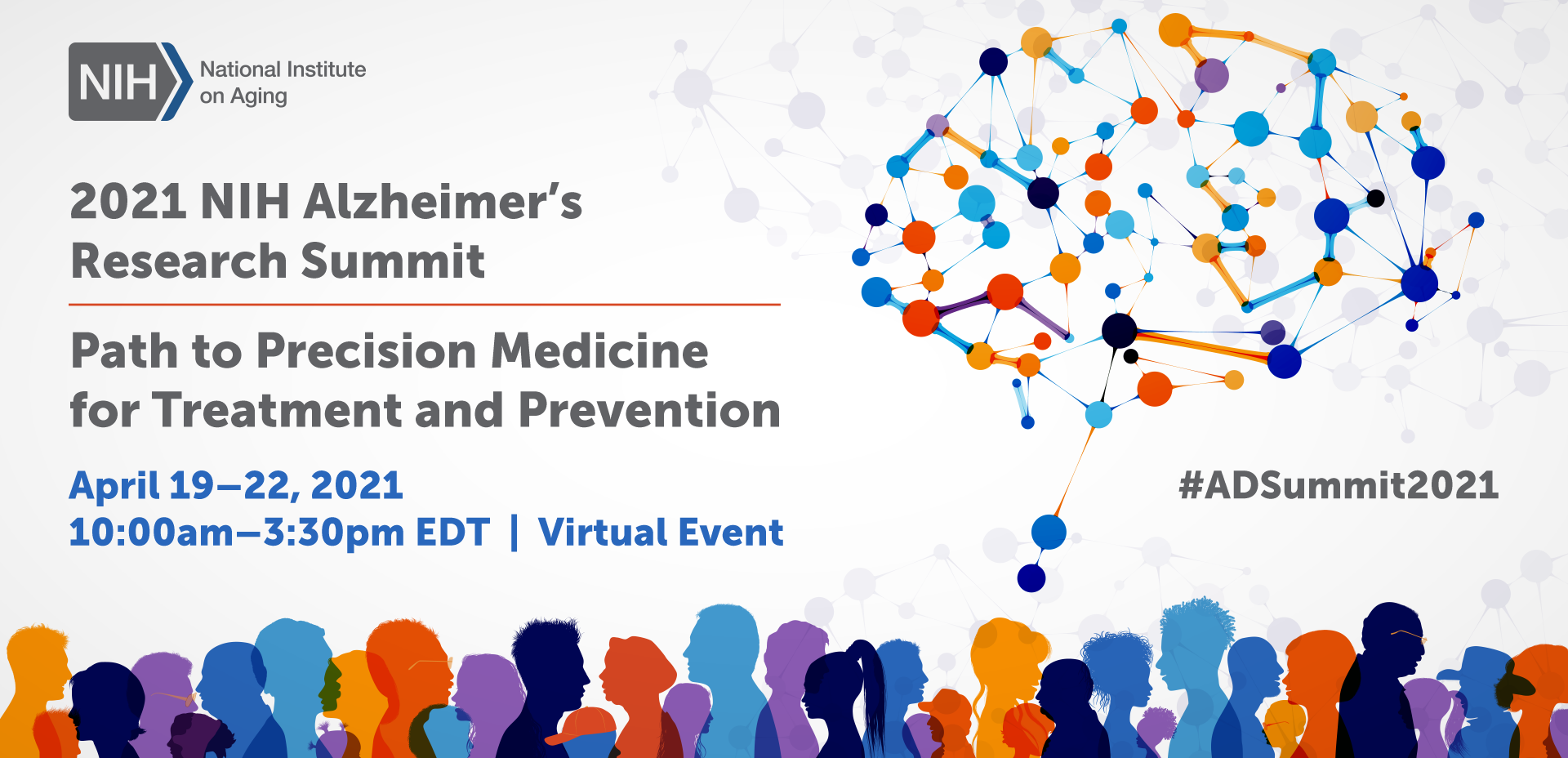 2021 Alzheimer's Disease Research Summit: Path to Treatment and Prevention, April 19-22, 2021, Virtual Event, 10:30-3:00 ET. NIA logo #ADSummit2021